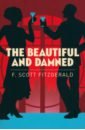 Fitzgerald Francis Scott The Beautiful and Damned цена и фото