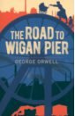 Orwell George The Road to Wigan Pier