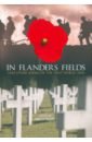 In Flanders Fields. And Other Poems Of The First World War the poetry of world war i