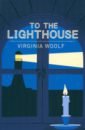 Woolf Virginia To the Lighthouse to the lighthouse