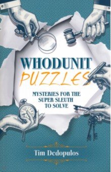 Whodunit Puzzles. Mysteries for the Super Sleuth to Solve Arcturus