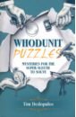 Dedopulos Tim Whodunit Puzzles. Mysteries for the Super Sleuth to Solve miller holly the sight of you