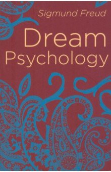 Dream Psychology. Psychoanalysis for Beginners