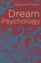 Freud Sigmund Dream Psychology. Psychoanalysis for Beginners the psychology of money hardback