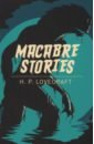 Lovecraft Howard Phillips Macabre Stories