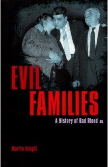 Evil Families. A History of Bad Blood
