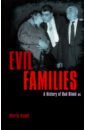 Knight Martin Evil Families. A History of Bad Blood myfanwy jones tsintziras spiri parlour games for modern families