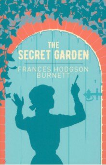 Burnett Frances Hodgson - The Secret Garden