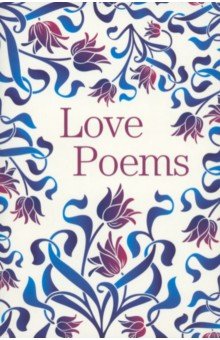 Sidney Sir Philip, Wordsworth William, Blake William - Love Poems