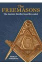 Johnstone Michael The Freemasons. The Ancient Brotherhood Revealed