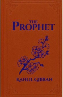 Gibran Kahlil - The Prophet