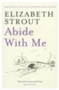 Strout Elizabeth Abide With Me strout e olive again