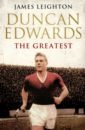 Leighton James Duncan Edwards. The Greatest цена и фото