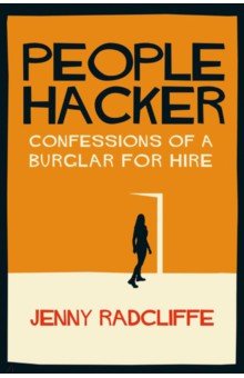 

People Hacker. Confessions of a Burglar for Hire