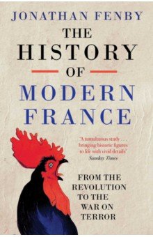 

The History of Modern France. From the Revolution to the War with Terror