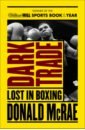 McRae Donald Dark Trade. Lost in Boxing цена и фото