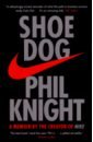 Shoe Dog. A Memoir by the Creator of Nike