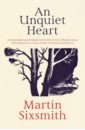 Sixsmith Martin An Unquiet Heart welsh kaite the unquiet heart