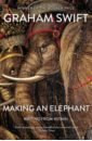 Swift Graham Making An Elephant ishiguro kazuo an artist of the floating world