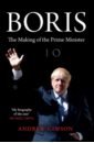Gimson Andrew Boris. The making of a prime minister bower tom boris johnson the gambler