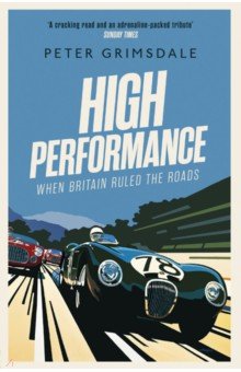 High Performance. When Britain Ruled the Roads