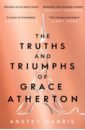 harris anstey the truths and triumphs of grace atherton Harris Anstey The Truths and Triumphs of Grace Atherton