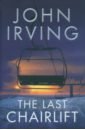 Irving John The Last Chairlift irving j in one person a novel