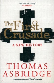 

The First Crusade. A New History