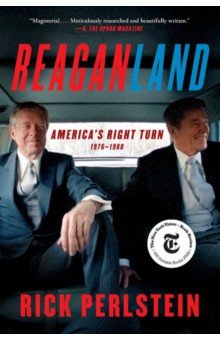 Reaganland. America s Right Turn 1976-1980