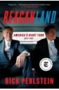 Perlstein Rick Reaganland. America's Right Turn 1976-1980