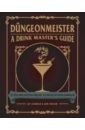 Dungeonmeister. 75 Epic RPG Cocktail Recipes to Shake Up Your Campaign