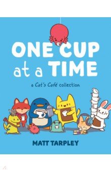 One Cup at a Time. A Cat's Cafe Collection Andrews McMeel Publishing - фото 1