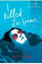 Fricker Kit I Killed Zoe Spanos fricker kit i killed zoe spanos