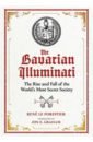 цена Le Forestier Rene The Bavarian Illuminati. The Rise and Fall of the World's Most Secret Society