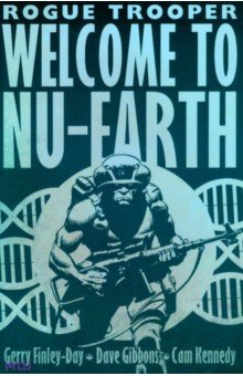 Rogue Trooper. Welcome to Nu-Earth 2000 AD