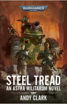 Steel Tread. An Astra Militarum Novel Black Library