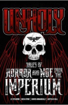 

Unholy. Tales of Horror and Woe from the Imperium
