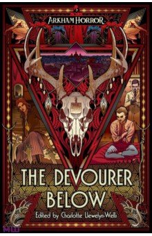The Devourer Below. An Arkham Horror Anthology Aconyte