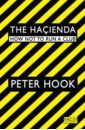 Hook Peter The Hacienda. How Not to Run a Club виниловая пластинка gun club live at the hacienda 84