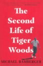 Bamberger Michael The Second Life of Tiger Woods цена и фото