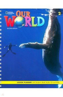 Our World 2. 2nd Edition. British English. Lesson Planner with Student's Book Audio CD and DVD