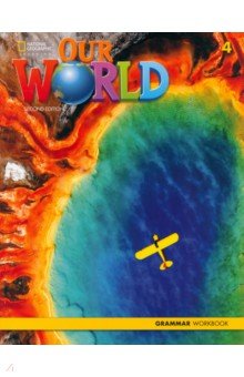Our World 4. 2nd Edition. British English. Grammar Workbook