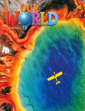 Our World 4. 2nd Edition. British English. Student's Book