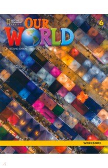Обложка книги Our World. 2nd Edition. Level 6. Workbook, Kang Shin Joan, Crandall JoAnn (Jodi)
