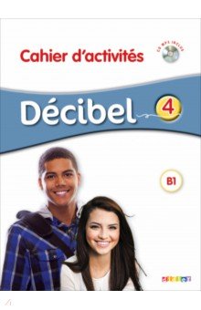 Decibel 4. B1.1. Cahier d activites (+CD)