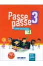 Gallezot Agnes, Pozzana Laurent, Le Naour Magali Passe-Passe 3. A2.1. Cahier d'activités (+CD)