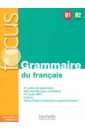 Focus. B1-B2. Grammaire du francais + audio en telechargement focus b1 b2 grammaire du français cd audio