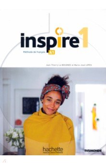 Обложка книги Inspire 1. A1. Livre de l'élève + audio/vidéo + Parcours digital, Le Bougnec Jean-Thierry, Lopes Marie-Jose