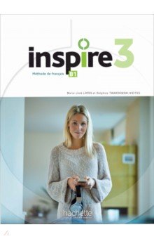 Обложка книги Inspire 3. B1. Livre de l'eleve + audio en téléchargement + Parcours digital, Lopes Marie-Jose, Twardowski-Vieites Delphine