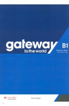 Gateway to the World. B1. Teacher's Book with Teacher's App